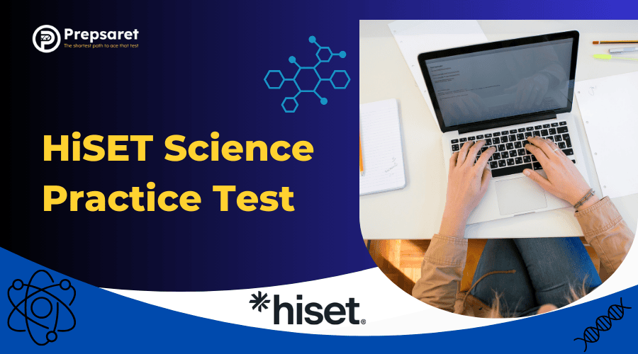 HiSET Science Practice Test: Your Complete Guide to Exam Success