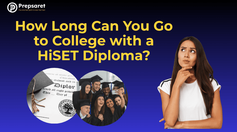 How Long Can You Go to College with a HiSET Diploma?