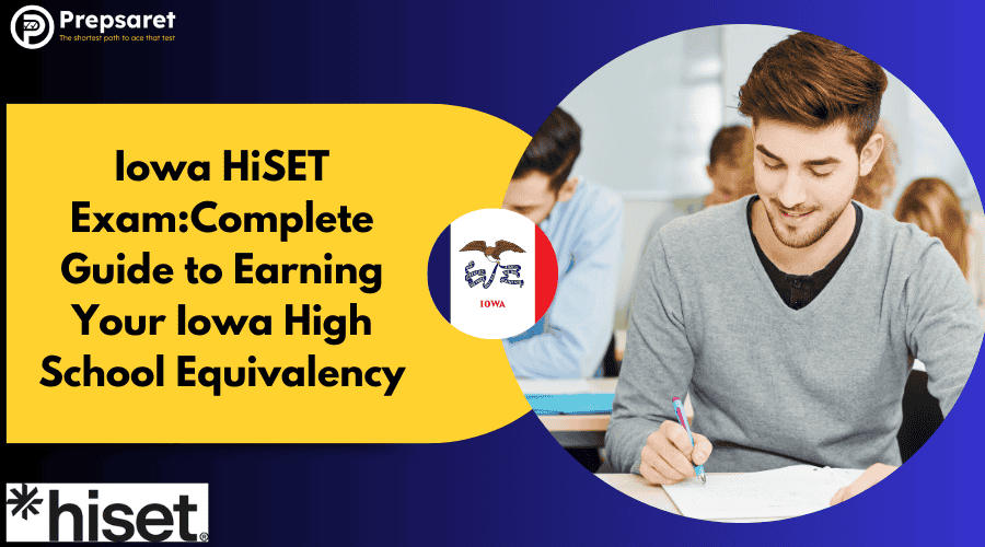 Iowa HiSET Exam:Complete Guide to Earning Your Iowa High School Equivalency