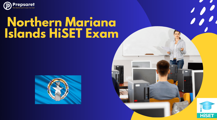 Northern Mariana Islands HiSET Exam: Requirements, Test Centers & Fees