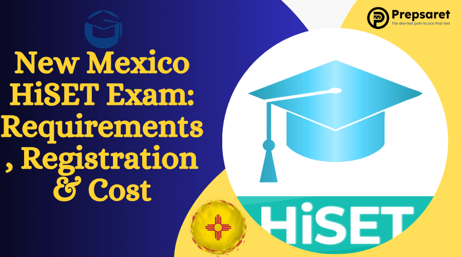 New Mexico HiSET Exam: Requirements, Registration & Cost