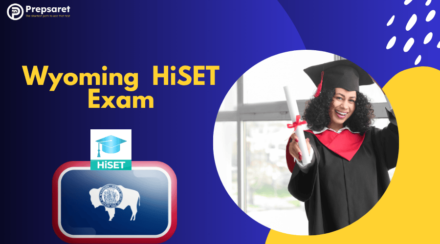Wyoming HiSET Exam: Requirements, Registration & Cost