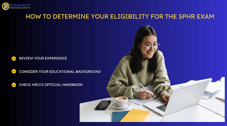 A summary of how to determine Your eligibility for the SPHR exam