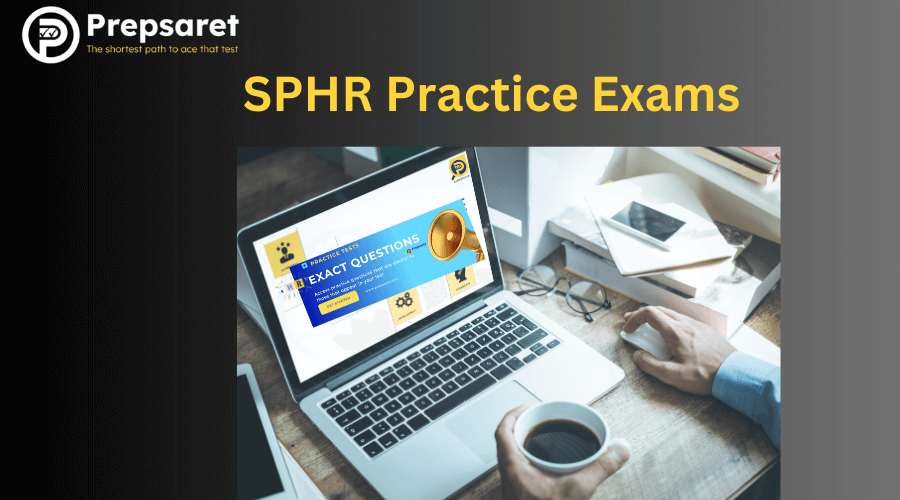 Importance of SPHR practice exams in SPHR exam preparation