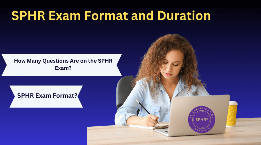 SPHR Exam Format and Duration