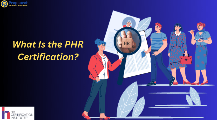 What Is the PHR Certification