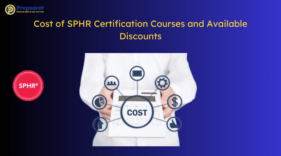 Overview of the Cost of SPHR Certification Courses and Available Discounts

