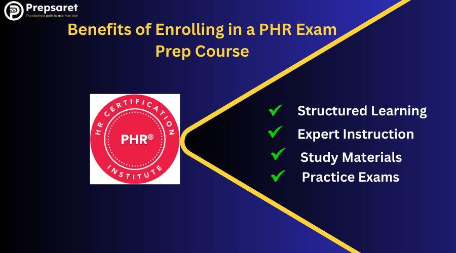 A picture summarizing the Benefits of Enrolling in a PHR Exam Prep Course