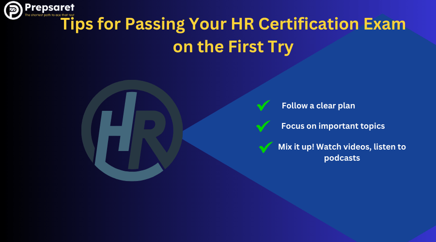 A picture summarizing the Tips for Passing Your HR Certification Exam on the First Try
