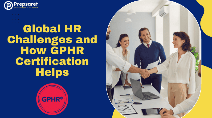 Global HR Challenges and How GPHR Certification Helps