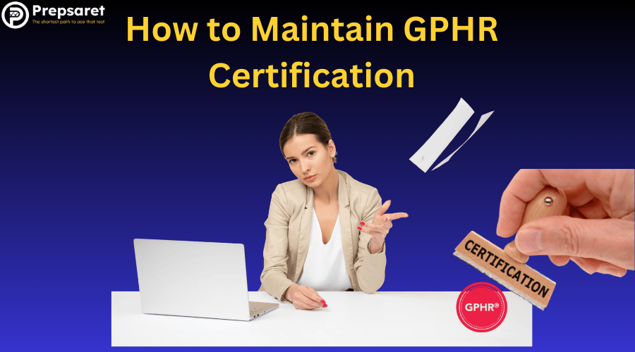 Key Steps to Maintain GPHR Certification