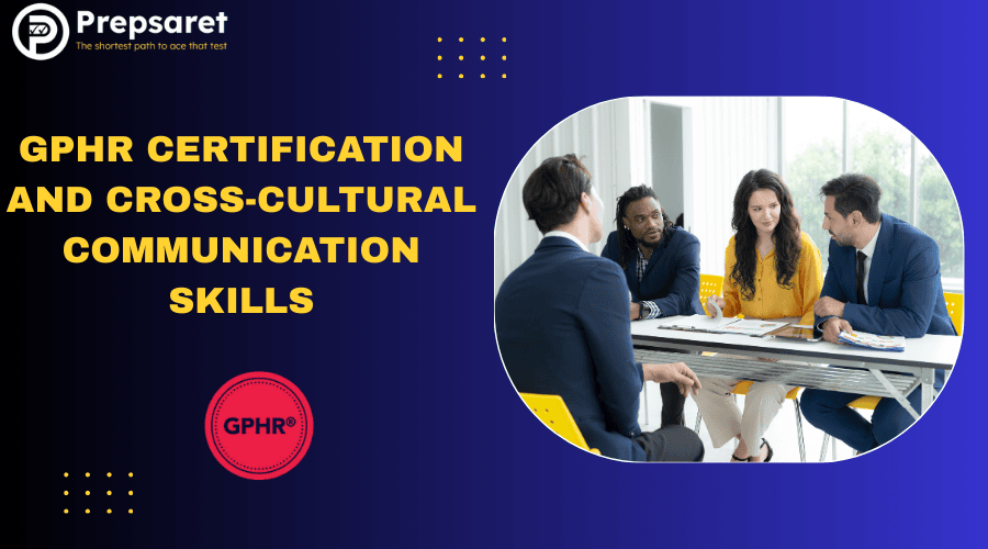 GPHR Certification and Cross-Cultural Communication Skills