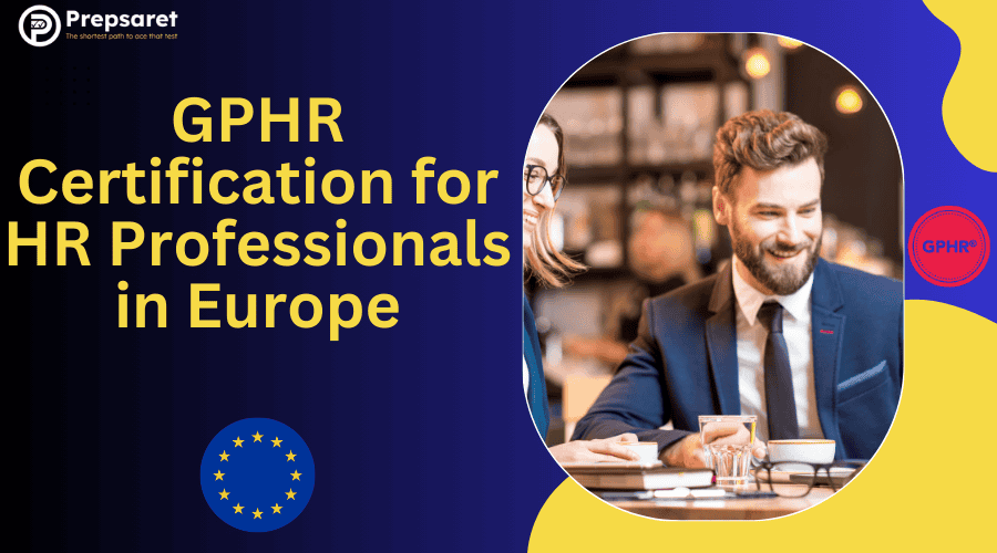 GPHR Certification for HR Professionals in Europe | Guide 2025