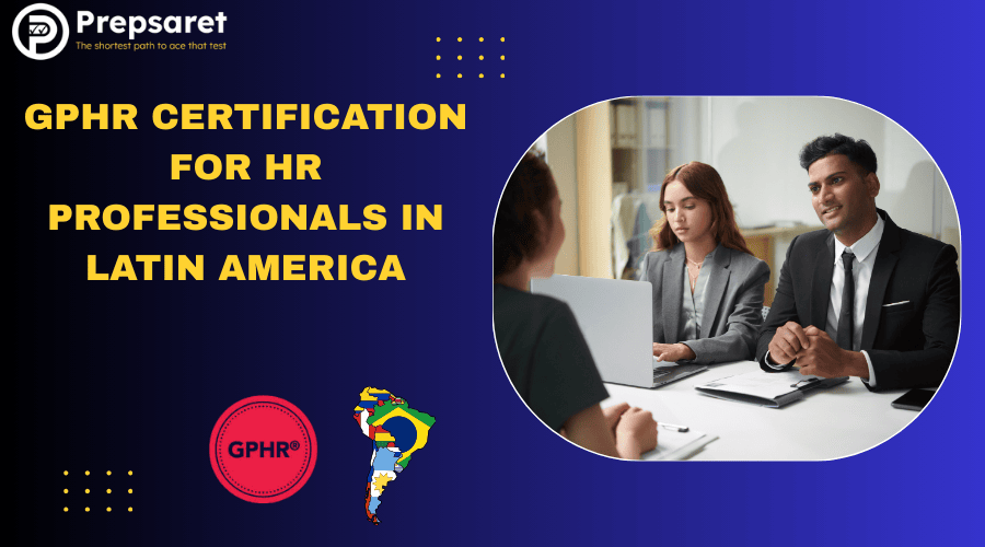 GPHR Certification for HR Professionals in Latin America | Guide 2025