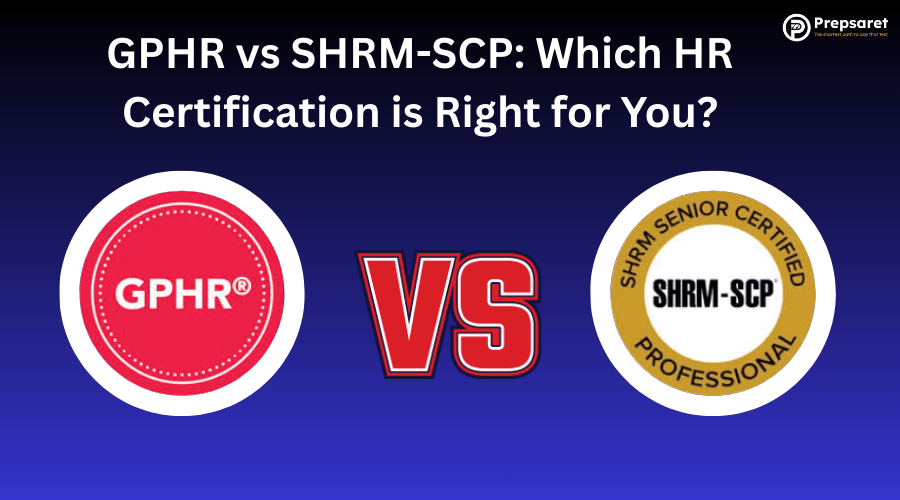 GPHR vs SHRM-SCP: Which HR Certification is Right for You?