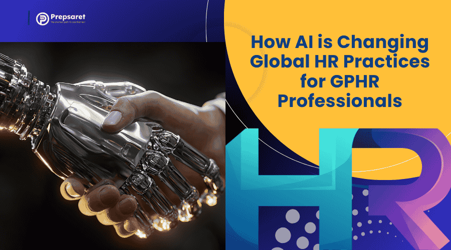 How AI is Changing Global HR Practices for GPHR Professionals
