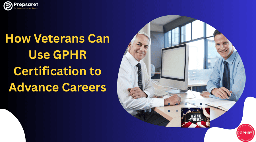Veterans using GPHR certification to advance careers in civilian HR roles.