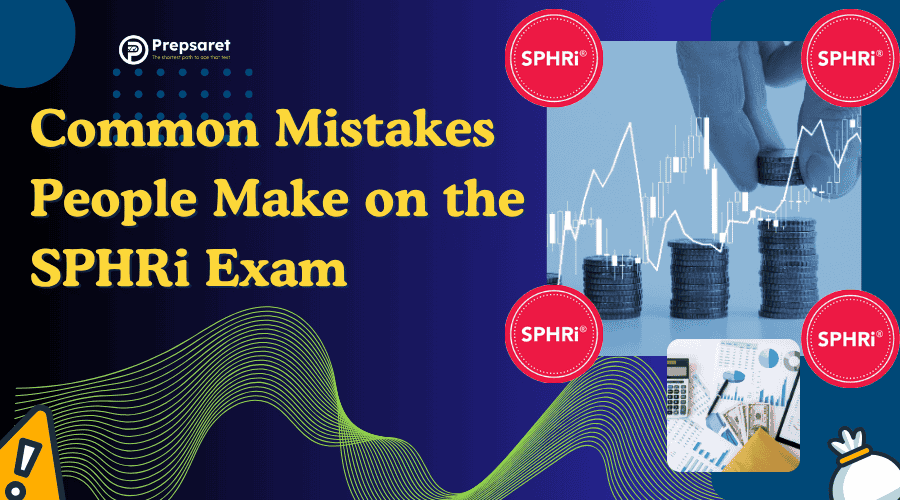 Key common mistakes people make on the SPHRi exam