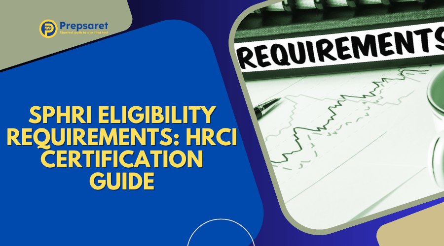 SPHRi Eligibility Requirements: HRCI Certification Guide