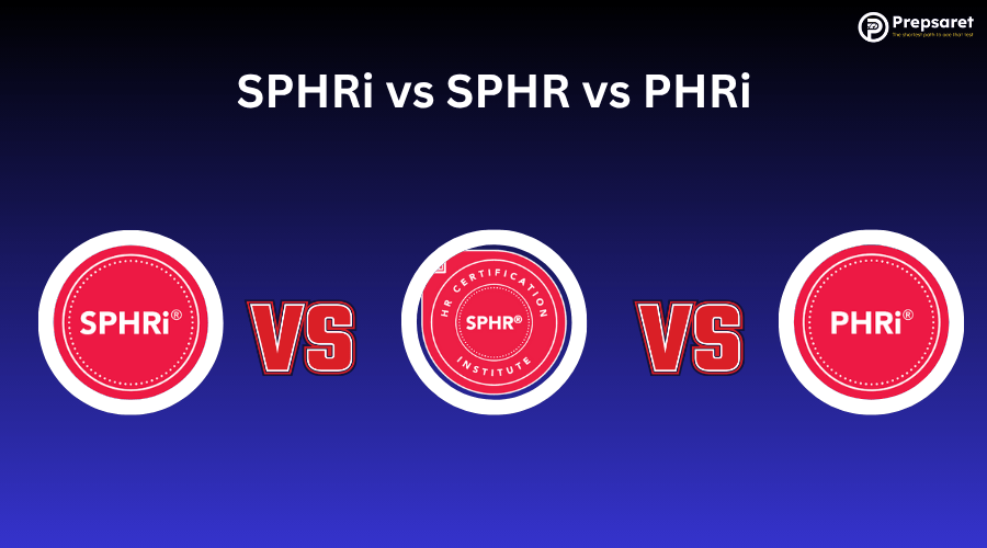 SPHRi vs SPHR vs PHRi: Which HR Certification Is Best?
