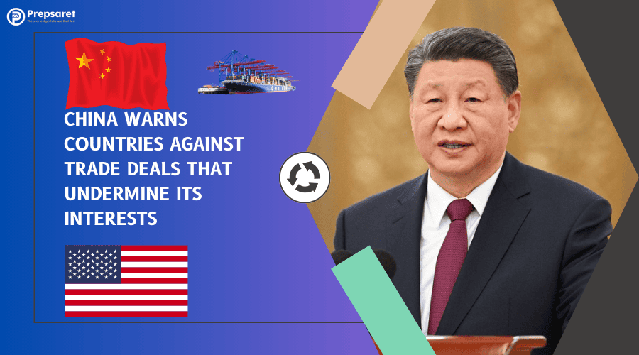 China Warns Countries Against Trade Deals That Undermine Its Interests