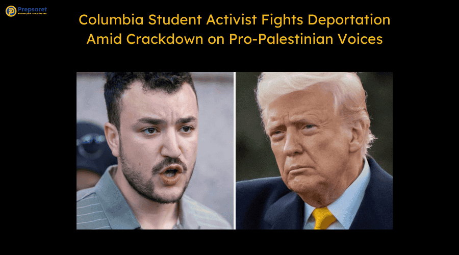 Columbia Student Activist Fights Deportation Amid Crackdown on Pro-Palestinian Voices