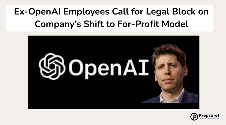 Ex-OpenAI Employees Call for Legal Block on Company’s Shift to For-Profit Model