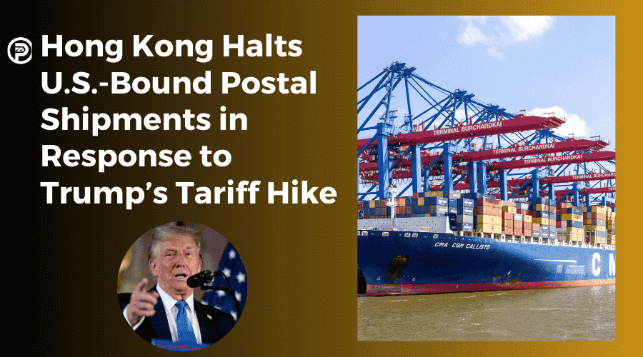 Hong Kong Halts U.S.-Bound Postal Shipments in Response to Trump’s Tariff Hike