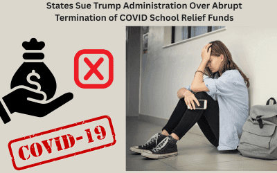 States Sue Trump Administration Over Abrupt Termination of COVID School Relief Funds
