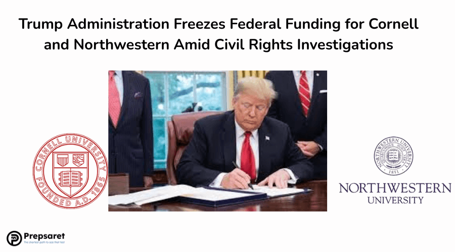 Trump Administration Freezes Federal Funding for Cornell and Northwestern Amid Civil Rights Investigations