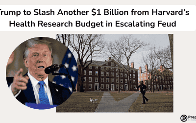 Trump to Slash Another $1 Billion from Harvard’s Health Research Budget in Escalating Feud