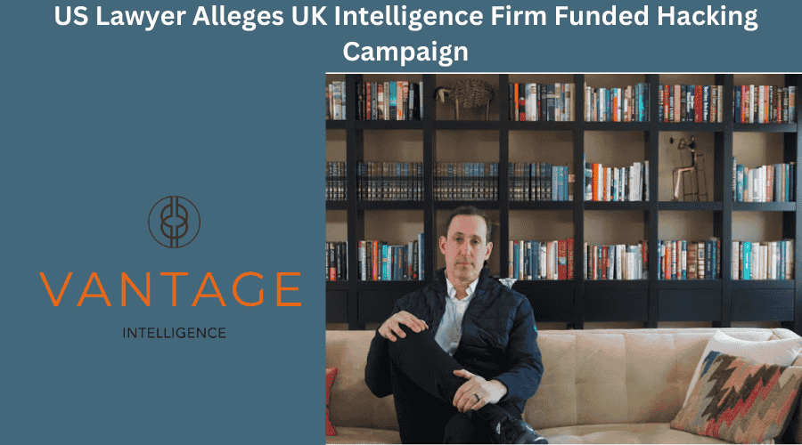 US Lawyer Alleges UK Intelligence Firm Funded Hacking Campaign