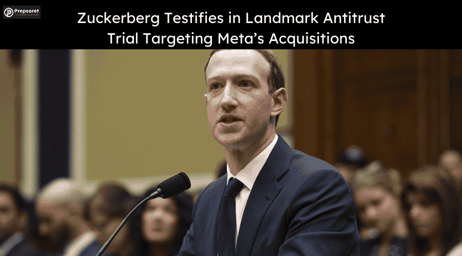 Zuckerberg Testifies in Landmark Antitrust Trial Targeting Meta’s Acquisitions