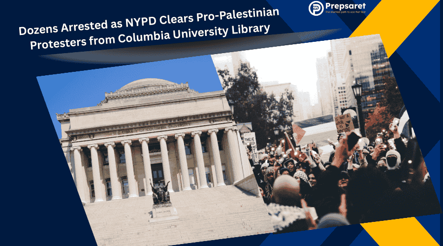 Dozens Arrested as NYPD Clears Pro-Palestinian Protesters from Columbia University Library