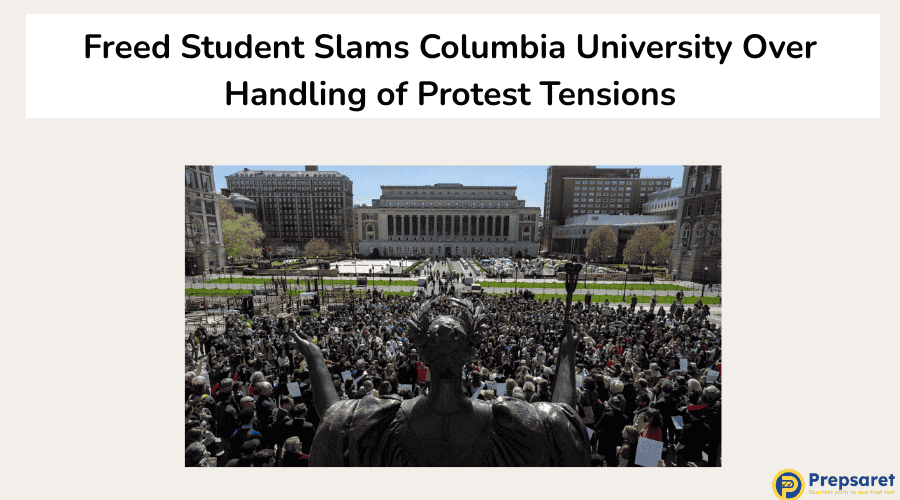 Freed Student Slams Columbia University Over Handling of Protest Tensions