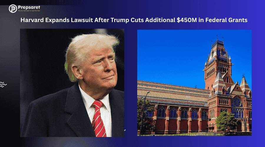 Harvard Expands Lawsuit After Trump Administration Cuts Additional $450M in Federal Grants