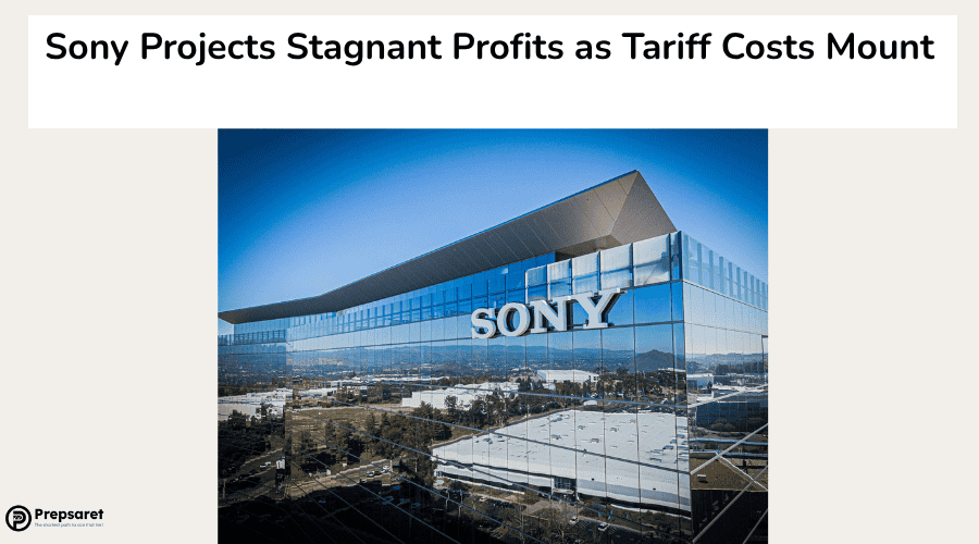 Sony Projects Stagnant Profits as Tariff Costs Mount