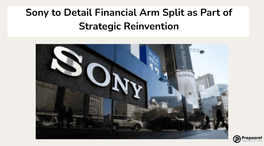 Sony to Detail Financial Arm Split as Part of Strategic Reinvention
