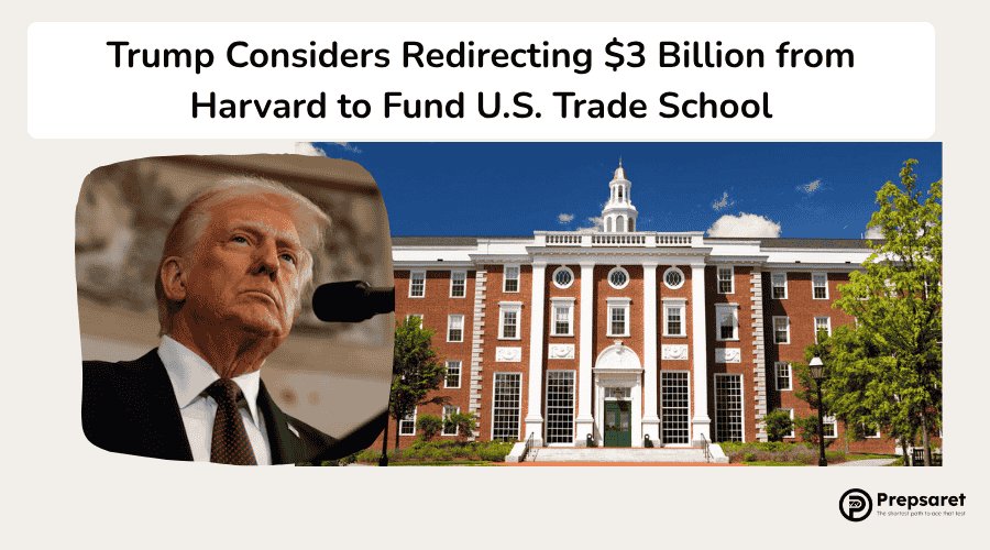 Trump Considers Redirecting $3 Billion from Harvard to Fund U.S. Trade School
