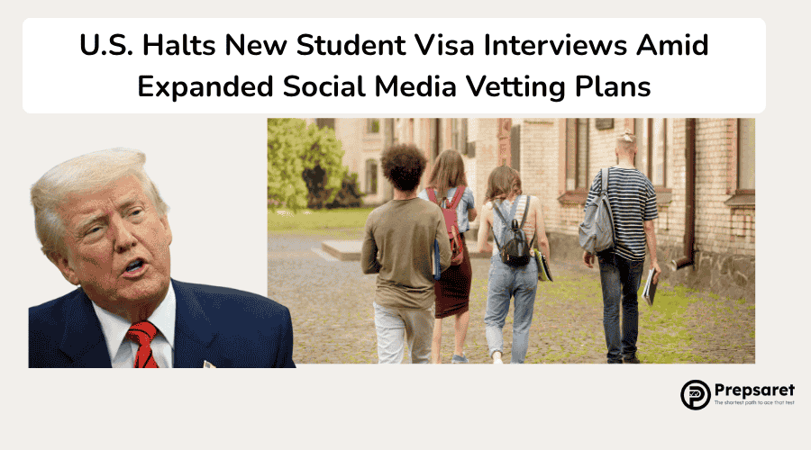 U.S. Halts New Student Visa Interviews Amid Expanded Social Media Vetting Plans
