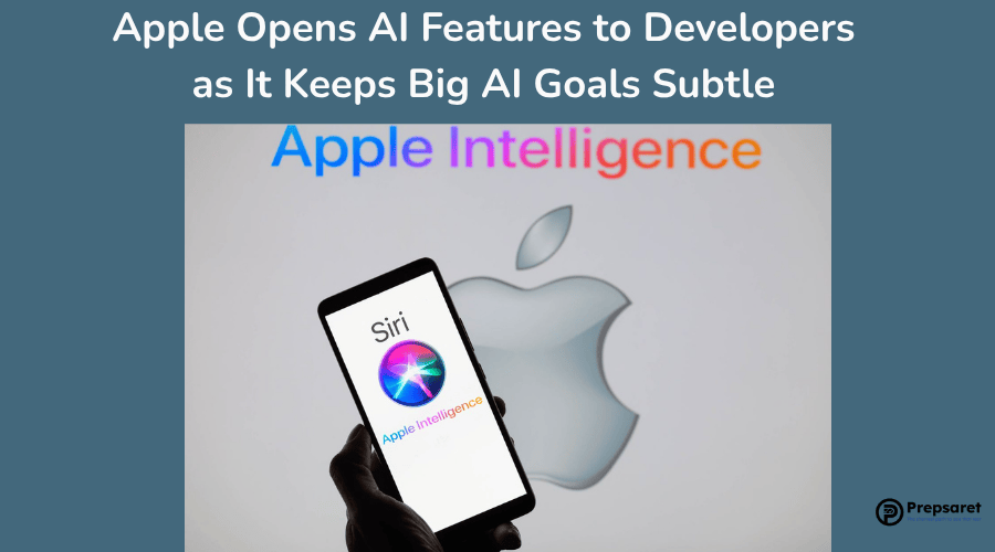 Apple Opens AI Features to Developers as It Keeps Big AI Goals Subtle