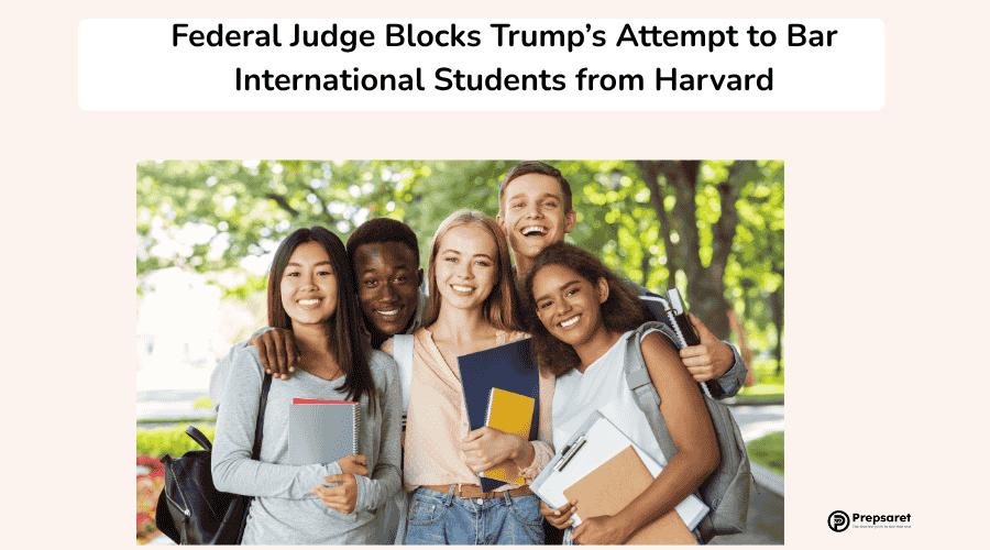 Federal Judge Blocks Trump’s Attempt to Bar International Students from Harvard