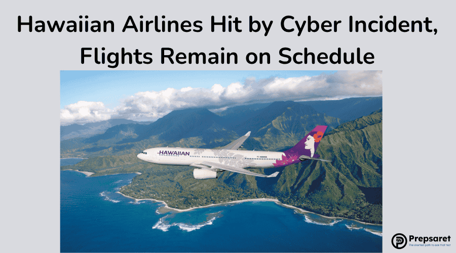 Hawaiian Airlines Hit by Cyber Incident, Flights Remain on Schedule