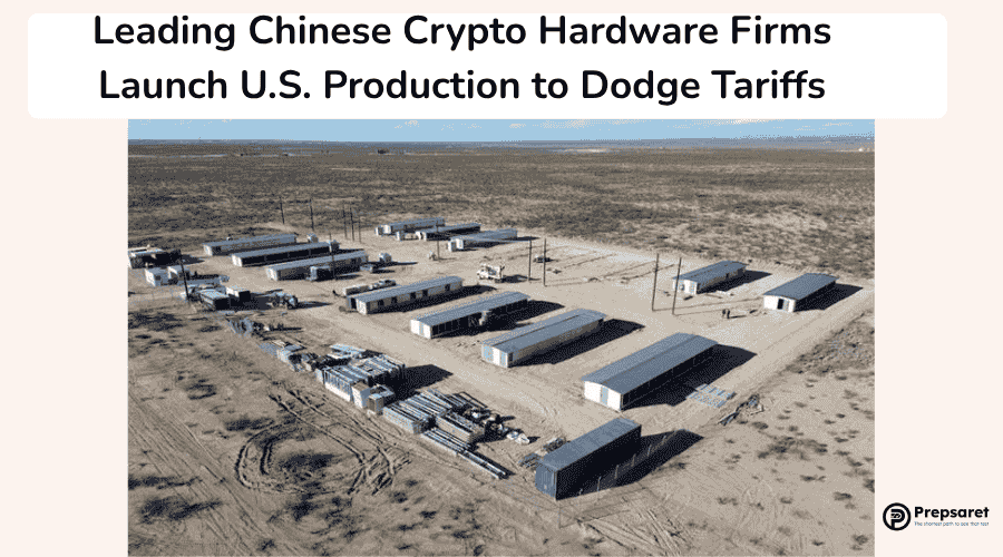 Leading Chinese Crypto Hardware Firms Launch U.S. Production to Dodge Tariffs
