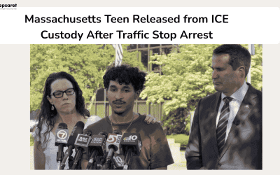 Massachusetts Teen Released from ICE Custody After Traffic Stop Arrest