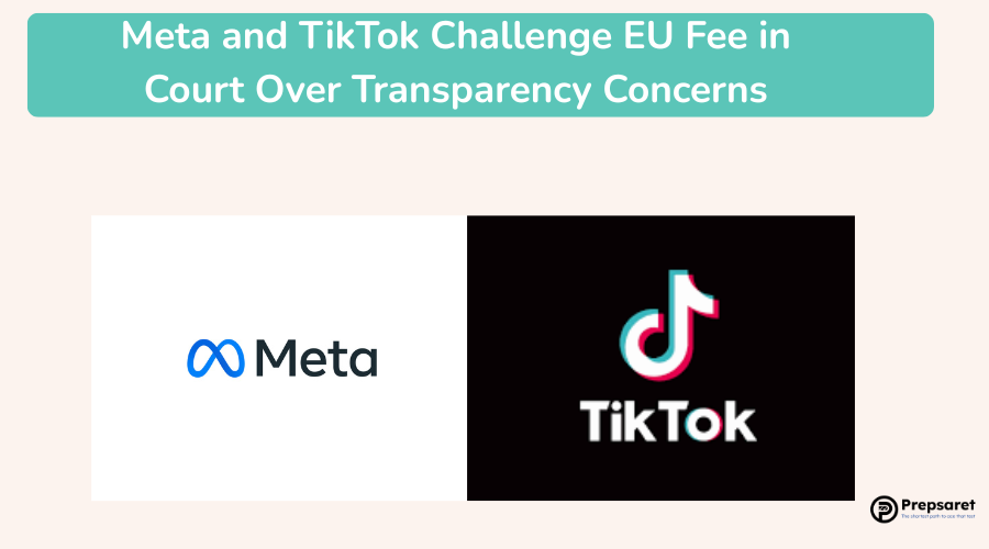 Meta and TikTok Challenge EU Fee in Court Over Transparency Concerns