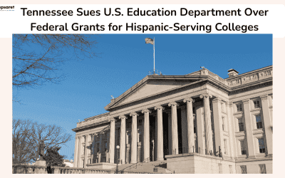 Tennessee Sues U.S. Education Department Over Federal Grants for Hispanic-Serving Colleges