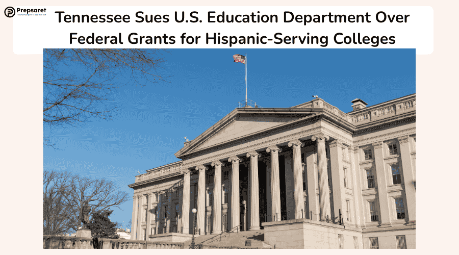 Tennessee Sues U.S. Education Department Over Federal Grants for Hispanic-Serving Colleges