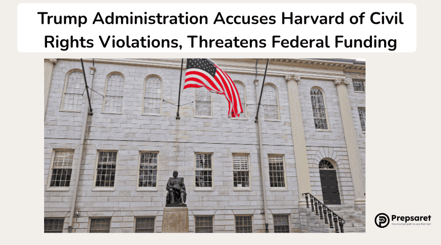 Trump Administration Accuses Harvard of Civil Rights Violations, Threatens Federal Funding