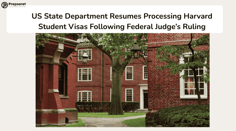 US State Department Resumes Processing Harvard Student Visas Following Federal Judge’s Ruling